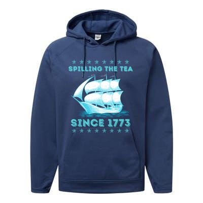 Fun 4th Of July Spilling The Tea Since 1773 History Teacher Gift Performance Fleece Hoodie