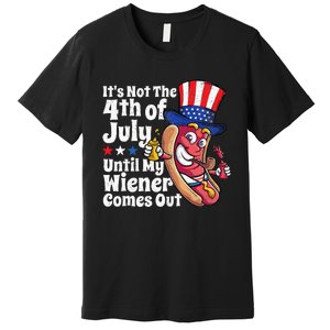 Funny 4th Of July Hot Dog Wiener Comes Out Adult Humor Gift Premium T-Shirt