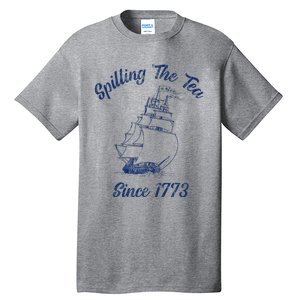 Fun 4th Of July Spilling The Tea Since 1773 History Teacher Tall T-Shirt