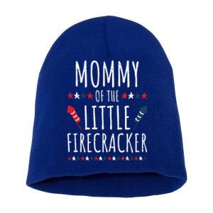 Funny 4th Of July Birthday Mommy Of The Little Firecracker Cool Gift Short Acrylic Beanie