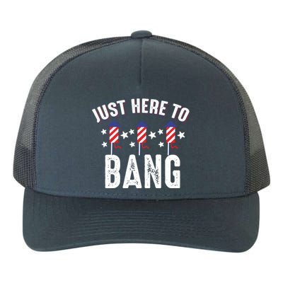 Funny 4th Of July Just Here To Bang Fireworks Men Women Yupoong Adult 5-Panel Trucker Hat