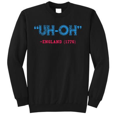 Funny 4th Of July Uhoh England 1776 Tall Sweatshirt