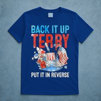 Funny 4th Of July Firework Back Up Terry Put It In Reverse Gift T-Shirt