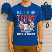 Funny 4th Of July Firework Back Up Terry Put It In Reverse Gift T-Shirt