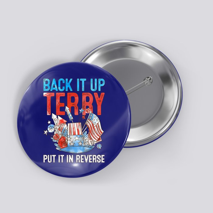 Funny 4th Of July Firework Back Up Terry Put It In Reverse Gift Button