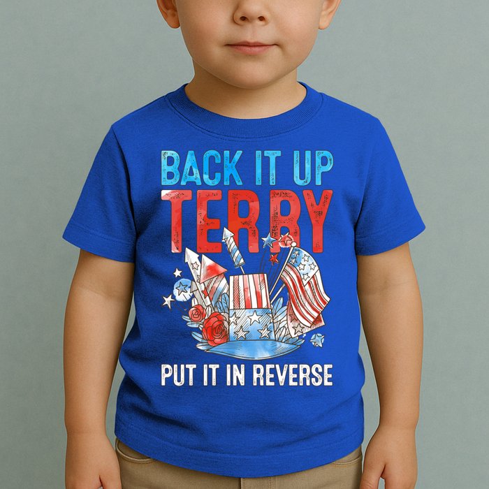 Funny 4th Of July Firework Back Up Terry Put It In Reverse Gift Toddler T-Shirt