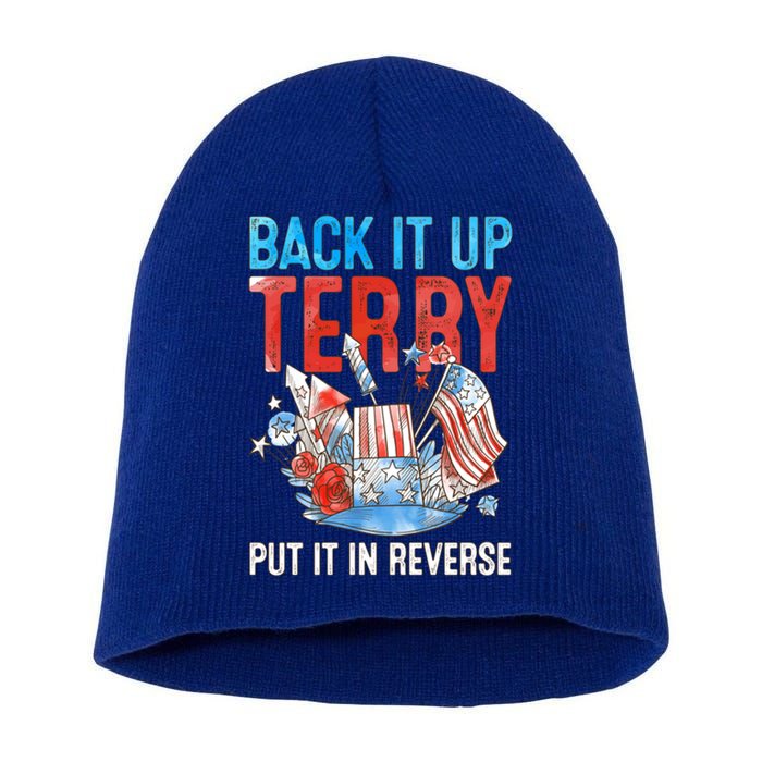 Funny 4th Of July Firework Back Up Terry Put It In Reverse Gift Short Acrylic Beanie