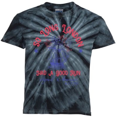 Funny 4th Of July So Long London Had A Good Run Gift Kids Tie-Dye T-Shirt