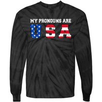 Funny 4th of July American Saying My Pronouns Are USA Tie-Dye Long Sleeve Shirt