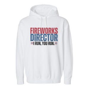 Funny 4th Of July Fireworks Director Independence Day Garment-Dyed Fleece Hoodie