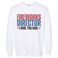 Funny 4th Of July Fireworks Director Independence Day Garment-Dyed Sweatshirt