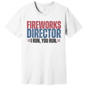 Funny 4th Of July Fireworks Director Independence Day Premium T-Shirt