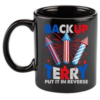 Fouth 4th Of July Back Up Terry Put It In Reverse 11oz C Handle Ceramic Mug