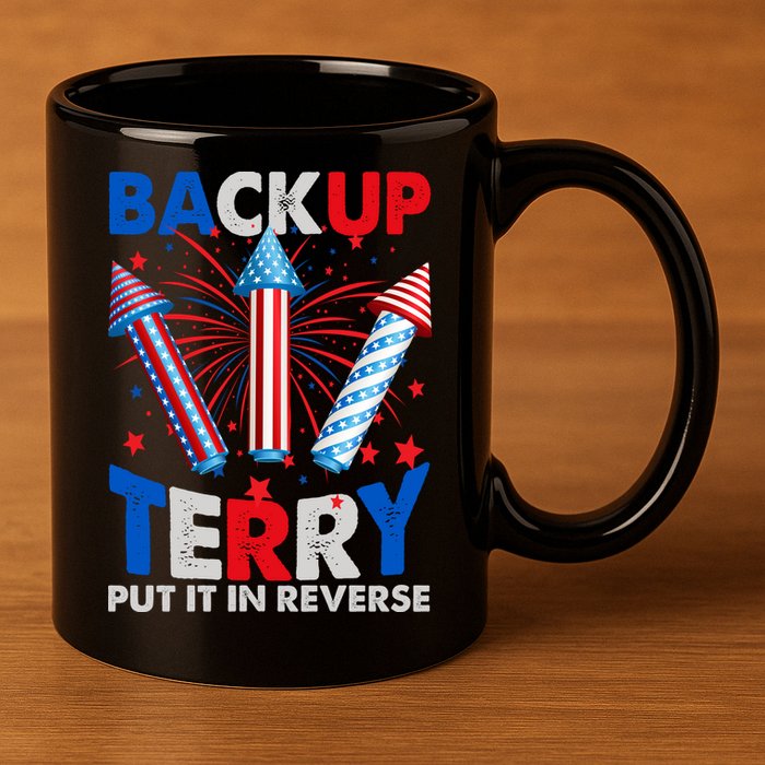 Fouth 4th Of July Back Up Terry Put It In Reverse 11oz C Handle Ceramic Mug