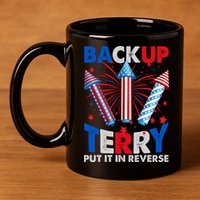 Fouth 4th Of July Back Up Terry Put It In Reverse 11oz C Handle Ceramic Mug