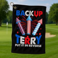 Fouth 4th Of July Back Up Terry Put It In Reverse Golf Towel