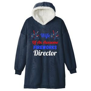 Funny 4th Of July Wife Of An Awesome Fireworks Director Cool Gift Hooded Wearable Blanket