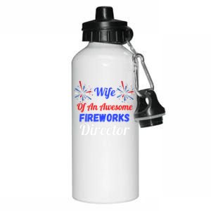 Funny 4th Of July Wife Of An Awesome Fireworks Director Cool Gift Aluminum Water Bottle