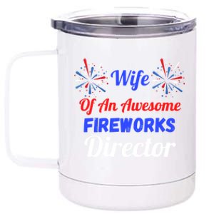 Funny 4th Of July Wife Of An Awesome Fireworks Director Cool Gift 12 oz Stainless Steel Tumbler Cup