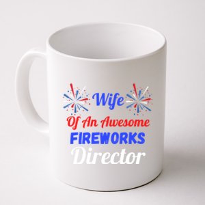 Funny 4th Of July Wife Of An Awesome Fireworks Director Cool Gift Coffee Mug