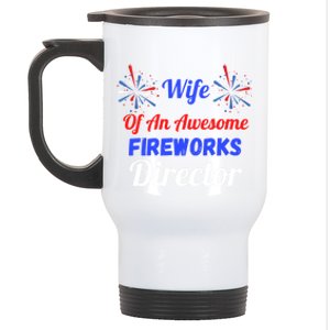 Funny 4th Of July Wife Of An Awesome Fireworks Director Cool Gift Stainless Steel Travel Mug