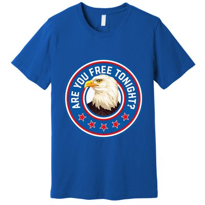 Funny 4th Of July Bald Eagle Are You Free Tonight Usa Premium T-Shirt