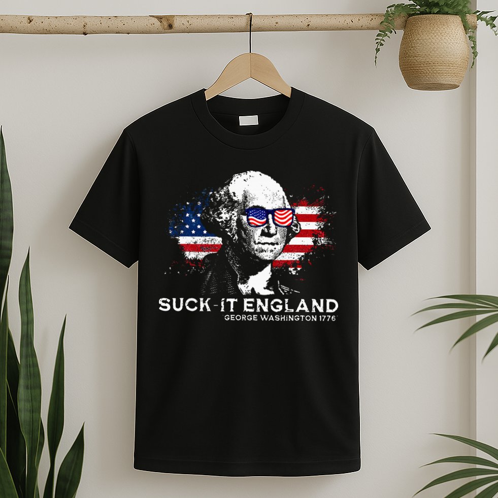 Funny 4th Of July George Washington 1776 Suck It England T-Shirt