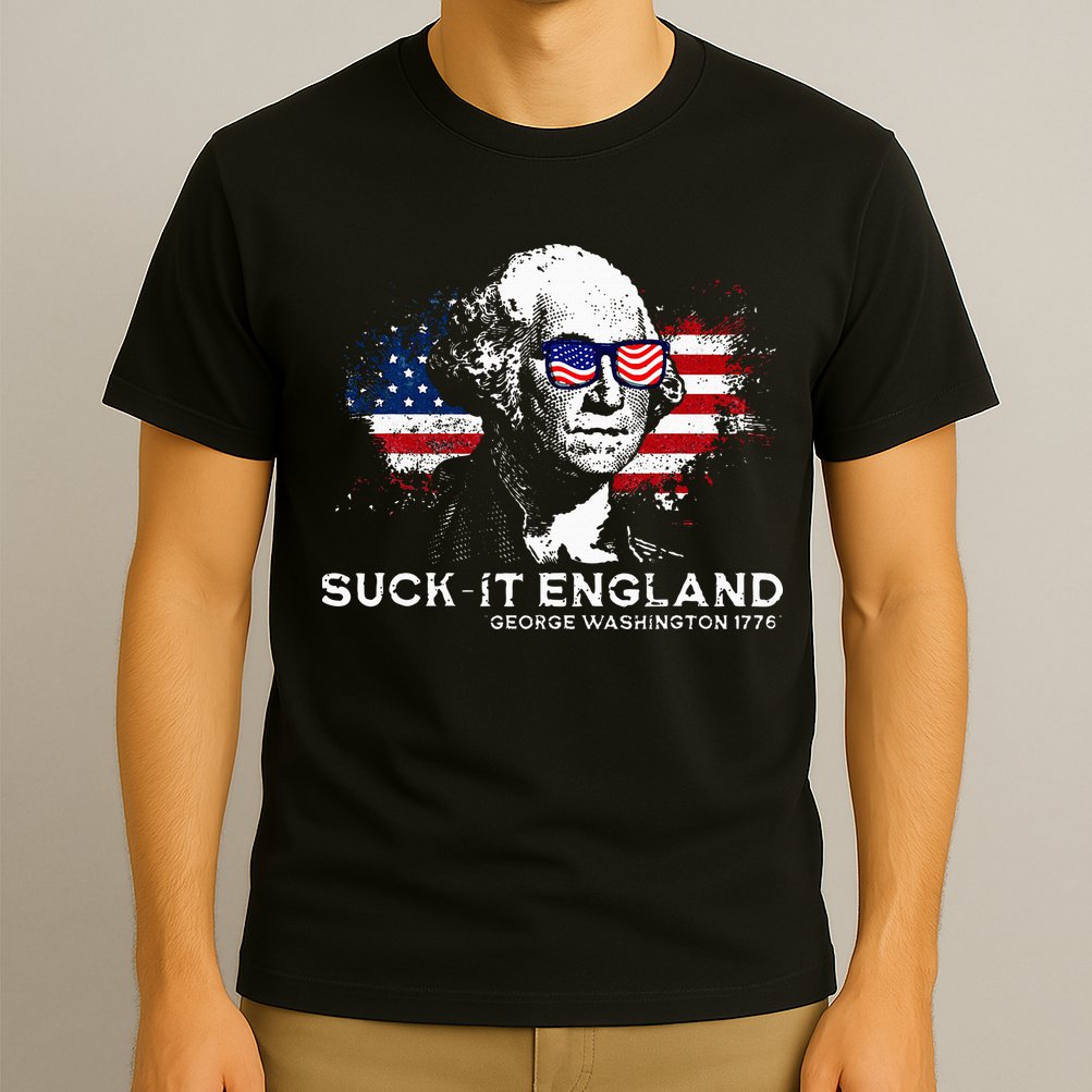Funny 4th Of July George Washington 1776 Suck It England T-Shirt