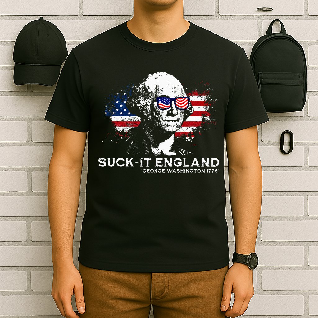 Funny 4th Of July George Washington 1776 Suck It England T-Shirt