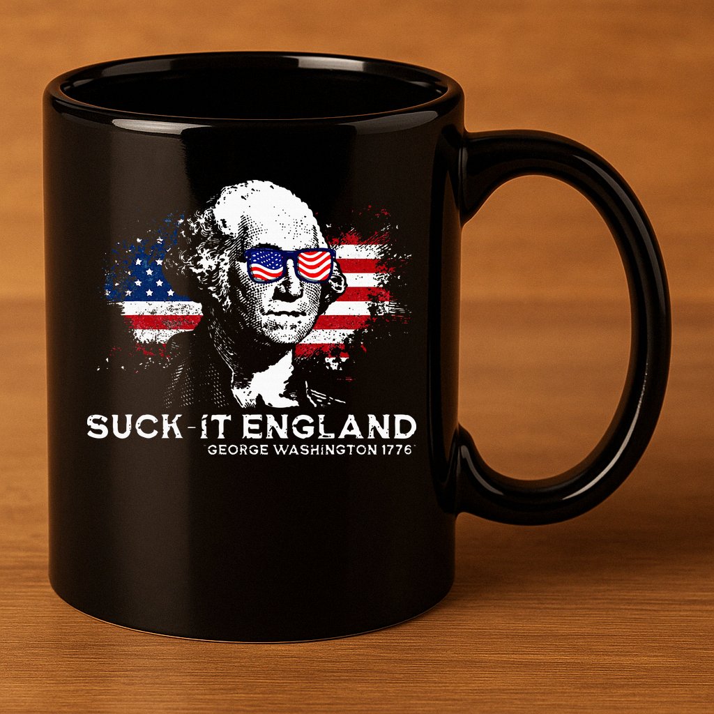 Funny 4th Of July George Washington 1776 Suck It England 11oz C Handle Ceramic Mug
