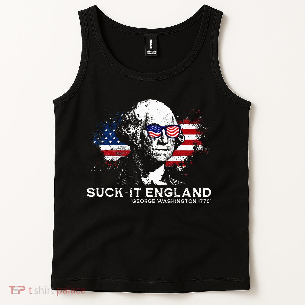 Funny 4th Of July George Washington 1776 Suck It England Tank Top