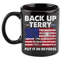 Fourth 4th Of July Back Up Terry Put It In Reverse USA Flag 11oz C Handle Ceramic Mug