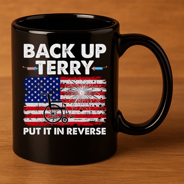 Fourth 4th Of July Back Up Terry Put It In Reverse USA Flag 11oz C Handle Ceramic Mug
