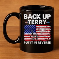 Fourth 4th Of July Back Up Terry Put It In Reverse USA Flag 11oz C Handle Ceramic Mug
