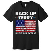 Fourth 4th Of July Back Up Terry Put It In Reverse USA Flag Premium T-Shirt