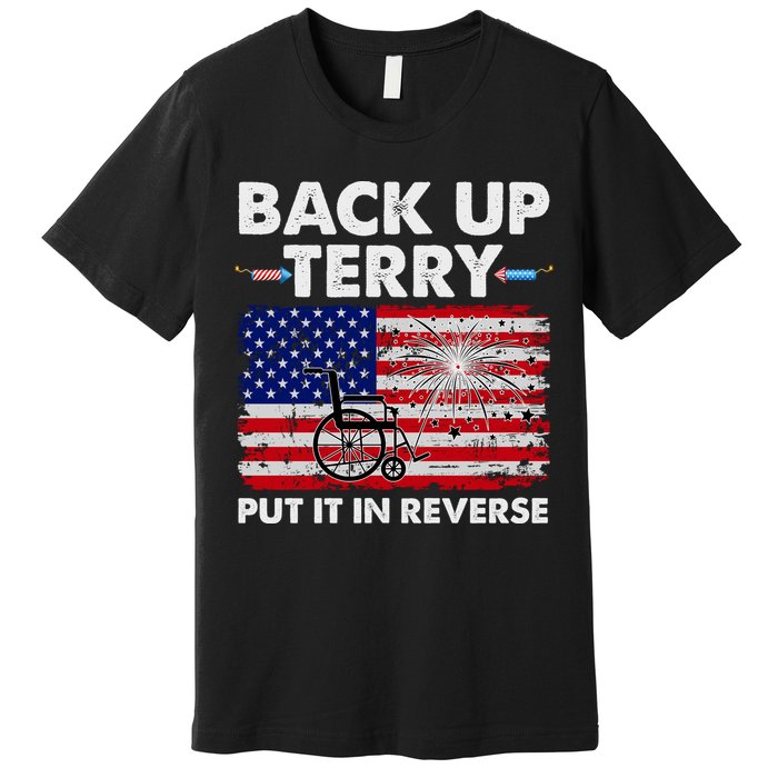 Fourth 4th Of July Back Up Terry Put It In Reverse USA Flag Premium T-Shirt