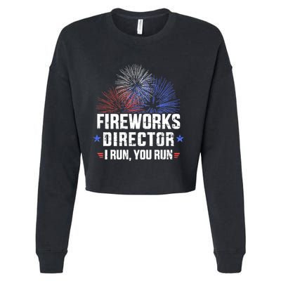 Funny 4th Of July Fireworks Director I Run You Run Cropped Pullover Crew