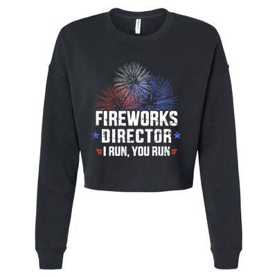 Funny 4th Of July Fireworks Director I Run You Run Cropped Pullover Crew