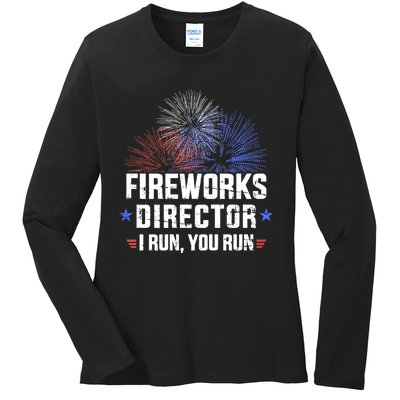 Funny 4th Of July Fireworks Director I Run You Run Ladies Long Sleeve Shirt