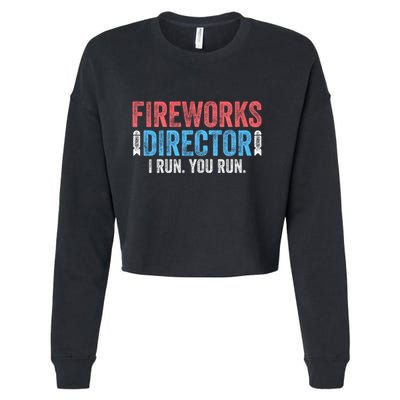 Funny 4th Of July Fireworks Director I Run You Run Cropped Pullover Crew