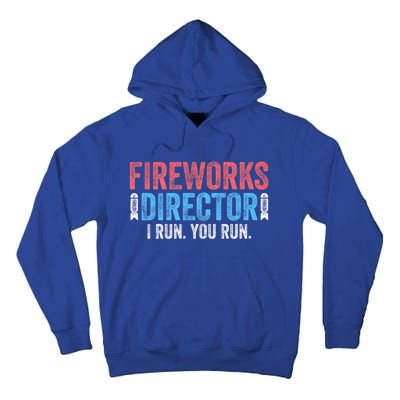 Funny 4th Of July Fireworks Director I Run You Run Tall Hoodie