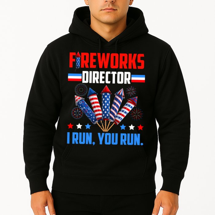 Funny 4th Of July Fireworks Director I Run You Run Hoodie