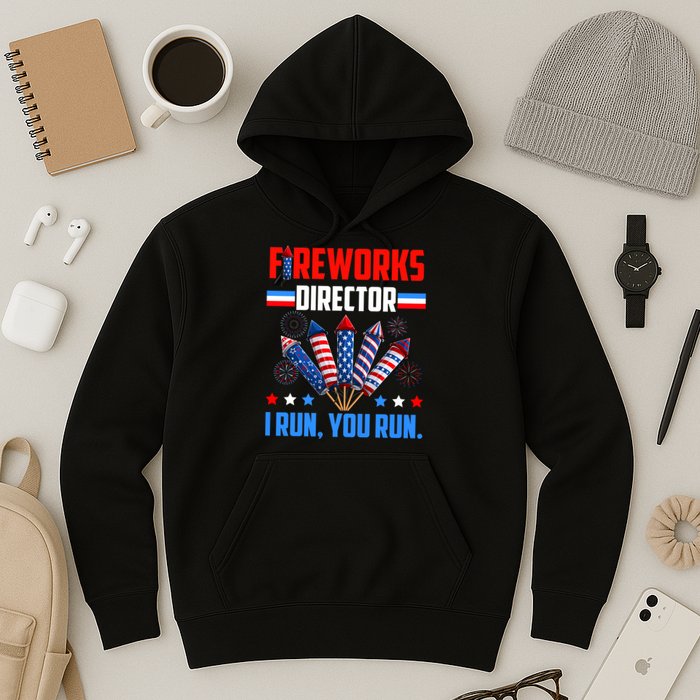 Funny 4th Of July Fireworks Director I Run You Run Hoodie