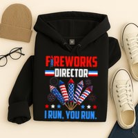 Funny 4th Of July Fireworks Director I Run You Run Hoodie