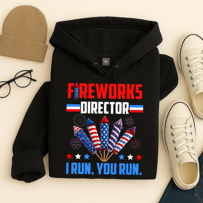 Funny 4th Of July Fireworks Director I Run You Run Hoodie