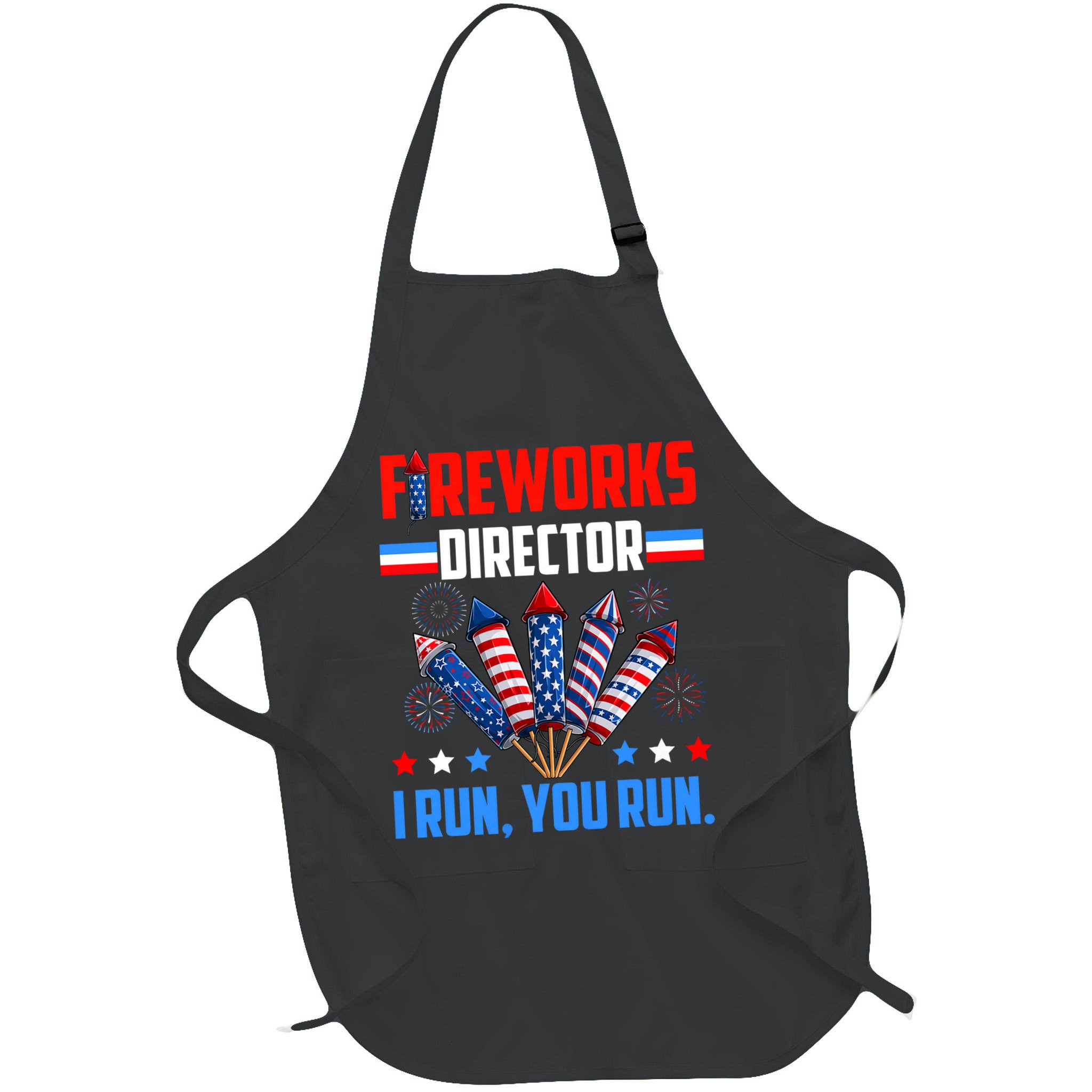 Funny 4th Of July Fireworks Director I Run You Run Apron
