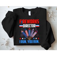 Funny 4th Of July Fireworks Director I Run You Run Sweatshirt