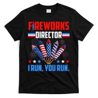 Funny 4th Of July Fireworks Director I Run You Run T-Shirt