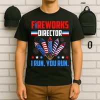 Funny 4th Of July Fireworks Director I Run You Run T-Shirt
