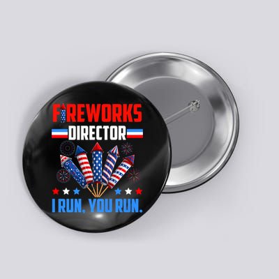 Funny 4th Of July Fireworks Director I Run You Run Button